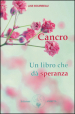 Cancro. Un libro che dà speranza