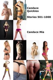 Candace Quickies: Stories 501-1000