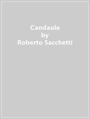 Candaule - Roberto Sacchetti