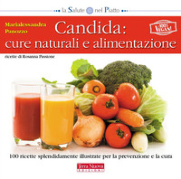 Candida: cure naturali e alimentazione - Marialessandra Panozzo