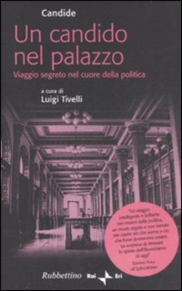 Un Candido nel palazzo. Viaggio segreto nel cuore della politica - Candide