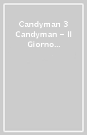 Candyman 3 Candyman - Il Giorno Della Mortecombo Pack [Dvd+Bluray]