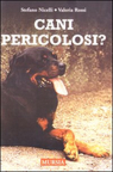 Cani pericolosi? - Stefano Nicelli - Valeria Rossi