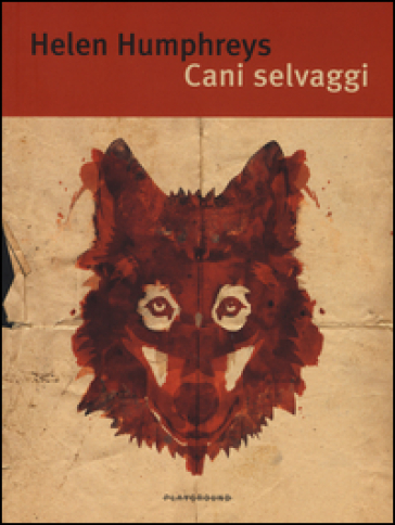 Cani selvaggi - Helen Humphreys