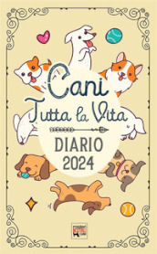 Cani tutta la vita. Diario 2024. Agenda con storie, miti, e curiosità sui cani. Planner con festività canine