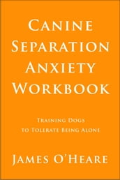 Canine Separation Anxiety Workbook