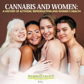 Cannabis and women: a history of activism, reproduction and womens health