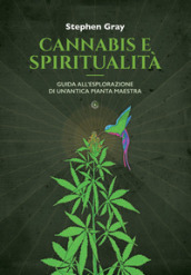 Cannabis e spiritualità. Guida all