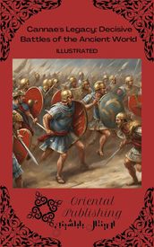 Cannae s Legacy: Decisive Battles of the Ancient World
