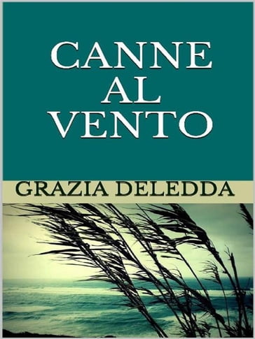 Canne al vento - Grazia Deledda