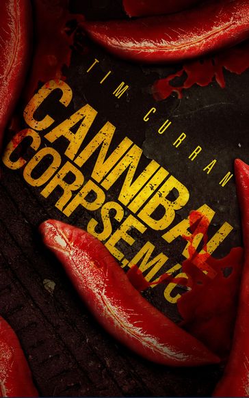 Cannibal Corpse, M/C (Versione Italiana) - Tim Curran