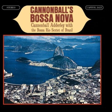 Cannonball's bossa nova - Julian Cannonball Adderley