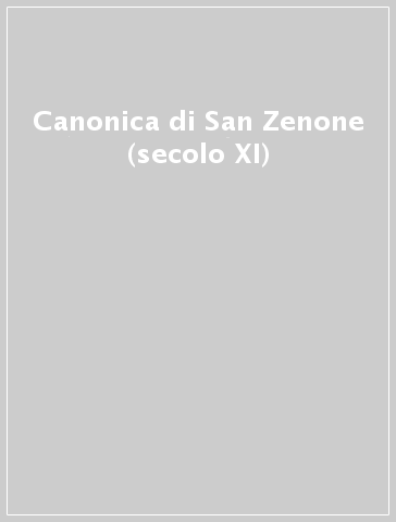 Canonica di San Zenone (secolo XI)