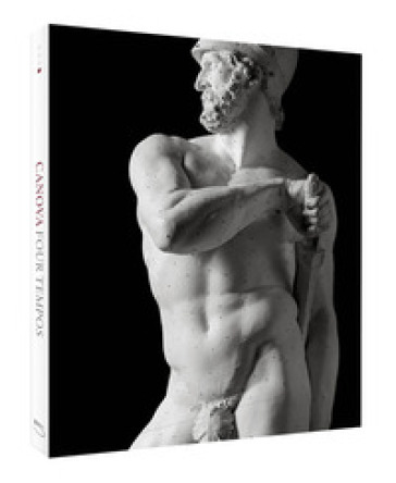 Canova. Quattro tempi., Ediz. inglese. Vol. 4 - Domenico Antonio Pallavicino - Vittorio Sgarbi