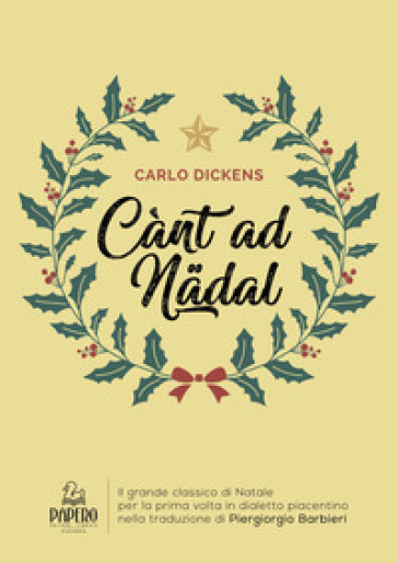 Cant ad Natal. Traduzione in dialetto piacentino - Charles Dickens