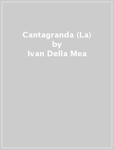 Cantagranda (La) - Ivan Della Mea