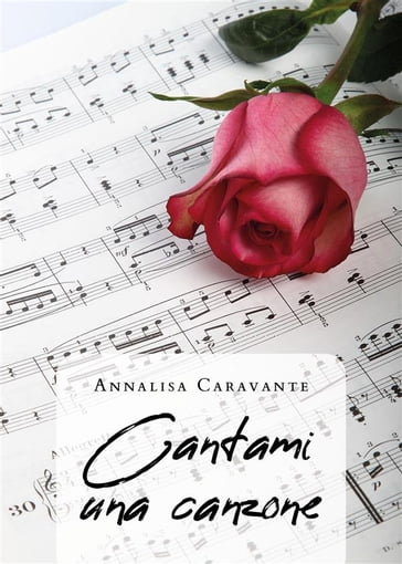 Cantami una canzone - Annalisa Caravante