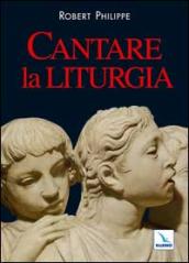 Cantare la liturgia