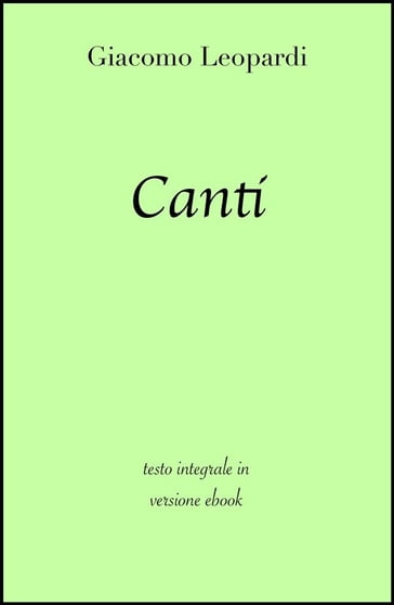 Canti - Giacomo Leopardi - grandi Classici