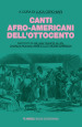 Canti afro-americani dell Ottocento. Raccolti da William Francis Allen, Charles Pickard Ware e Lucy McKim Garrison