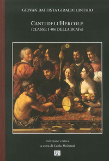 Canti dell'Hercole (classe I 406 della BCAFe) - Giovan Battista Giraldi Cinzio