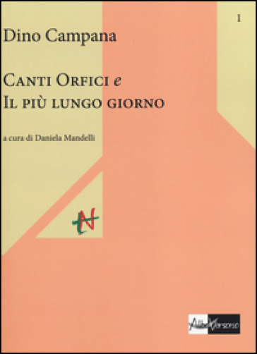 Canti orfici e Il più lungo giorno - Dino Campana