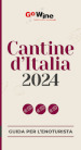 Cantine d Italia 2024. Guida per il turista del vino