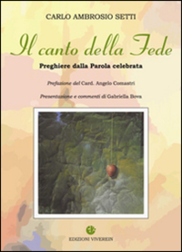 Canto della Fede. Preghiere da Parola celebrata - Carlo A. Setti