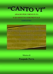 Canto VI. Adagio per corno in fa e quartetto strumentale. Versione partitura (strumenti: corno in fa, oboe, violino, basso elettrico, pianoforte)