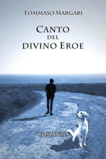 Canto del divino eroe - Tommaso Margari