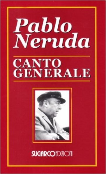Canto generale. Testo spagnolo a fronte - Pablo Neruda