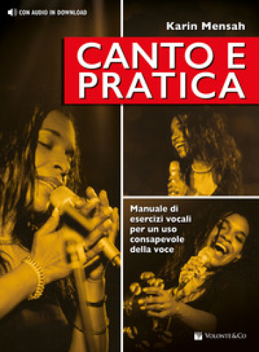 Canto e pratica. Manuale di esercizi vocali per un uso consapevole della voce. Con File audio per il download - Karin Mensah