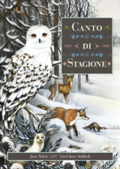 Canto di stagione. Ediz. illustrata