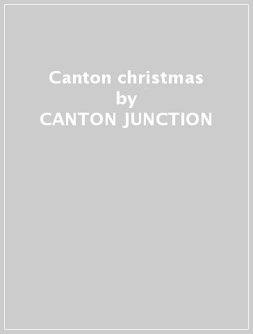 Canton christmas - CANTON JUNCTION