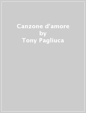 Canzone d'amore - Tony Pagliuca