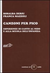 Canzoni per Pico. Esperienze di canto al nido e alla scuola dell