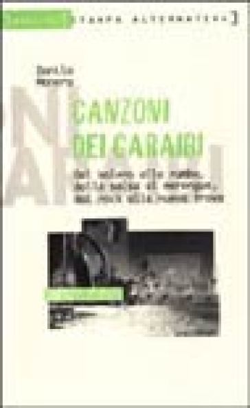 Canzoni dai Caraibi. Dal bolero alla rumba, dalla salsa al merengue, dal rock alla nueva trova - Danilo Manera