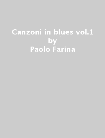 Canzoni in blues vol.1 - Paolo Farina