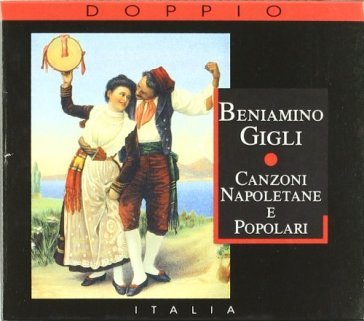 Canzoni napoletane e popolari - Beniamino Gigli