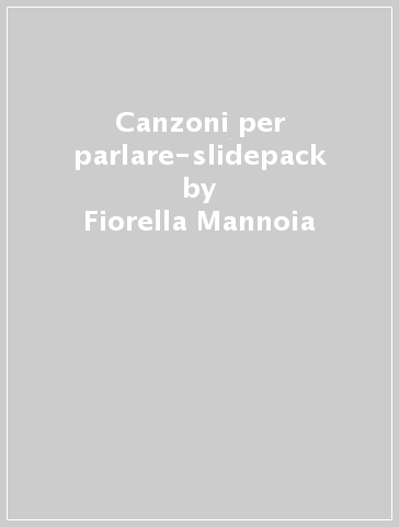 Canzoni per parlare-slidepack - Fiorella Mannoia