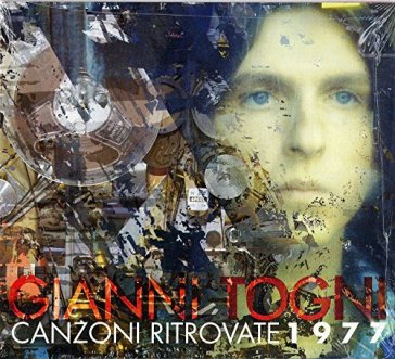 Canzoni ritrovate 1977 - Gianni Togni