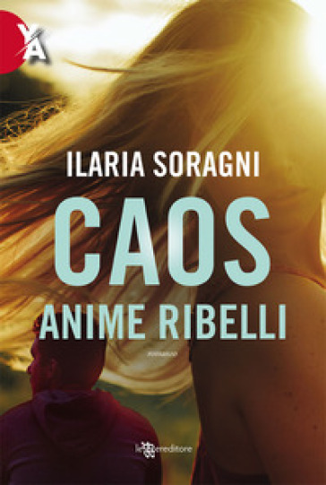 Caos. Anime ribelli - Ilaria Soragni