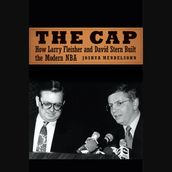 Cap, The: How Larry Fleisher and David Stern Built the Modern NBA