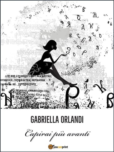 Capirai più avanti - Gabriella Orlandi