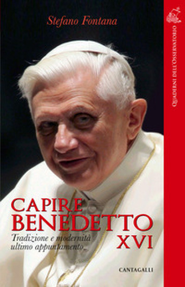 Capire Benedetto XVI. Tradizione e modernità ultimo appuntamento - Stefano Fontana