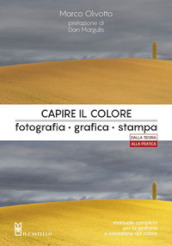 Capire il colore. Fotografia, grafica, stampa