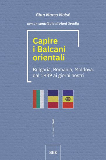 Capire i Balcani orientali - Gian Marco Moisé - Moni Ovadia