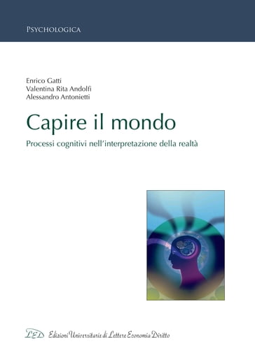 Capire il mondo - Alessandro Antonietti - Enrico Gatti - Valentina Rita Adinolfi