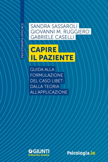 Capire il paziente - Sandra Sassaroli - Gabriele Caselli - Giovanni Maria Ruggiero