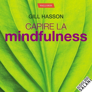 Capire la Mindfulness - Gill Hasson